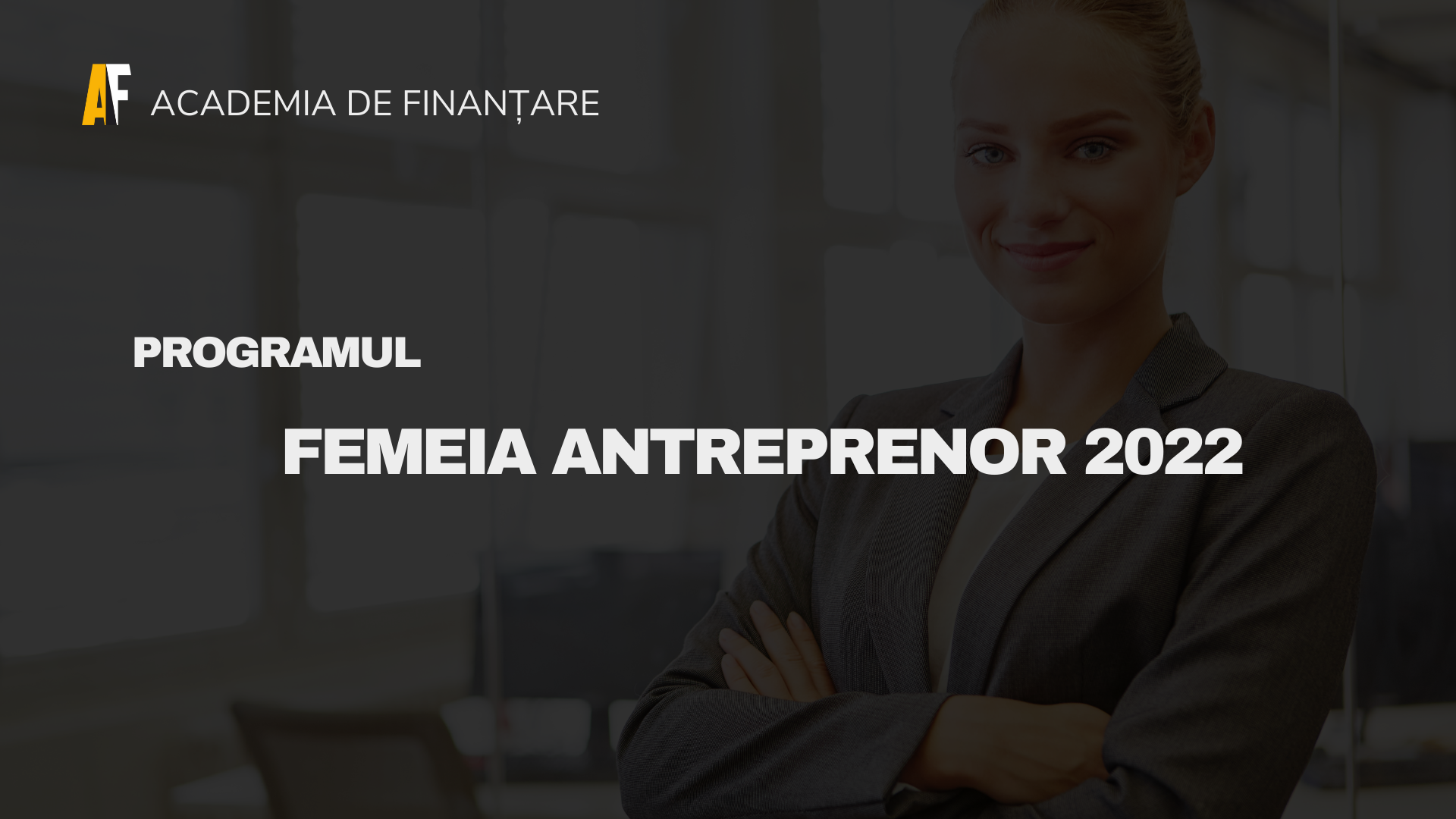 Programul Femeia Antreprenor 2022
