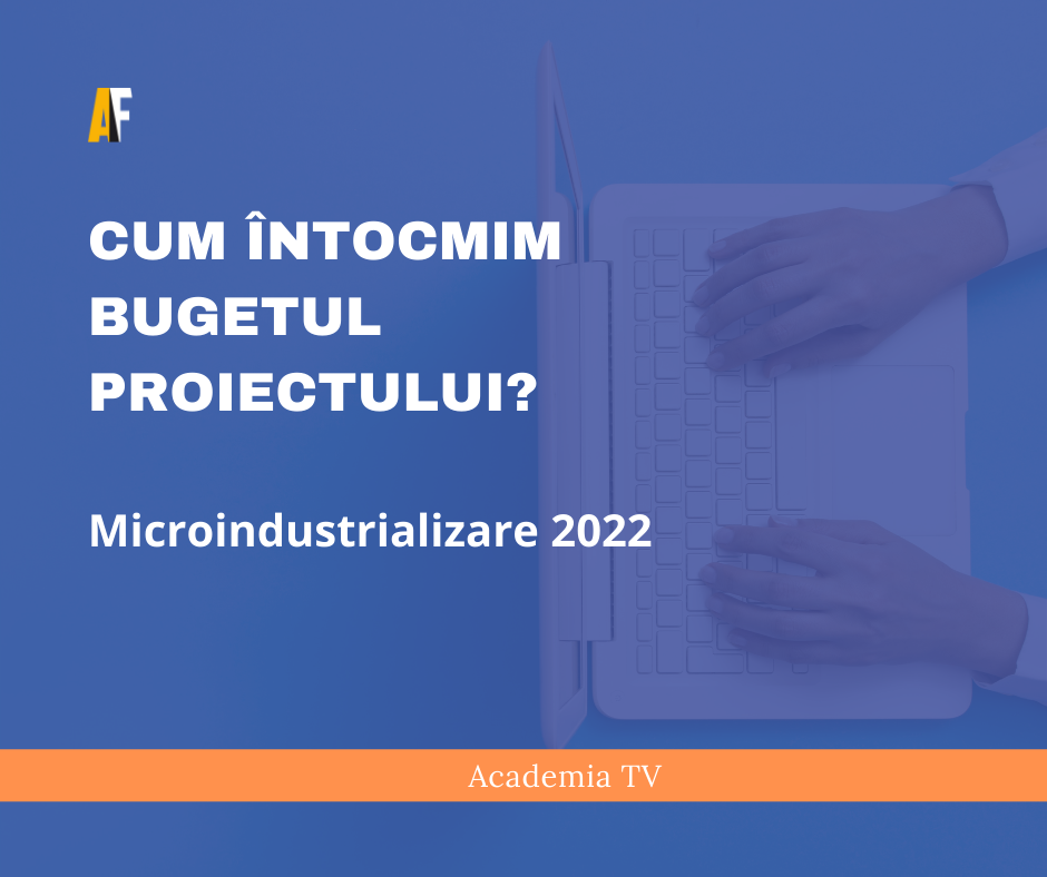 microindustrializare 2022 cheltuieli eligibile bugetul proiectului