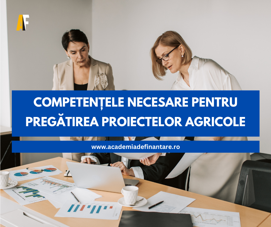 Competențele necesare pentru pregătirea proiectelor agricole în 2026